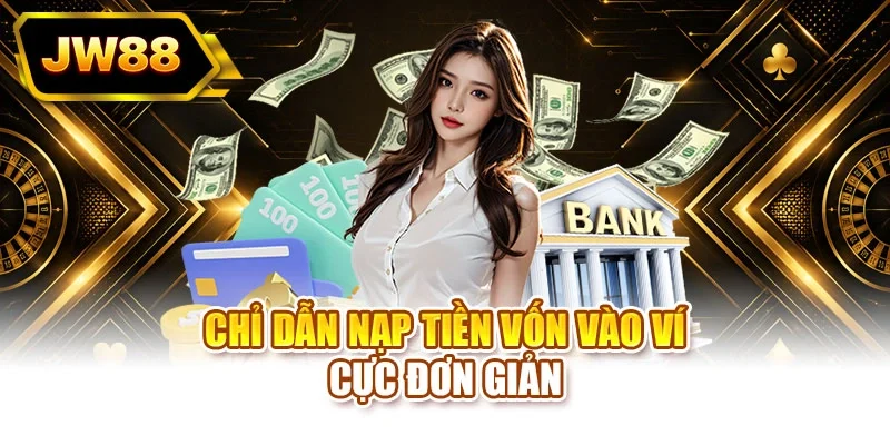 Chỉ dẫn nạp tiền vốn vào ví cực đơn giản