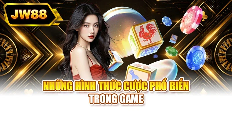 Những hình thức cược phổ biến trong game