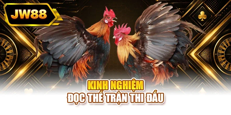 Kinh nghiệm đọc thế trận thi đấu