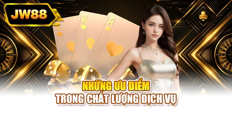 Những ưu điểm trong chất lượng dịch vụ