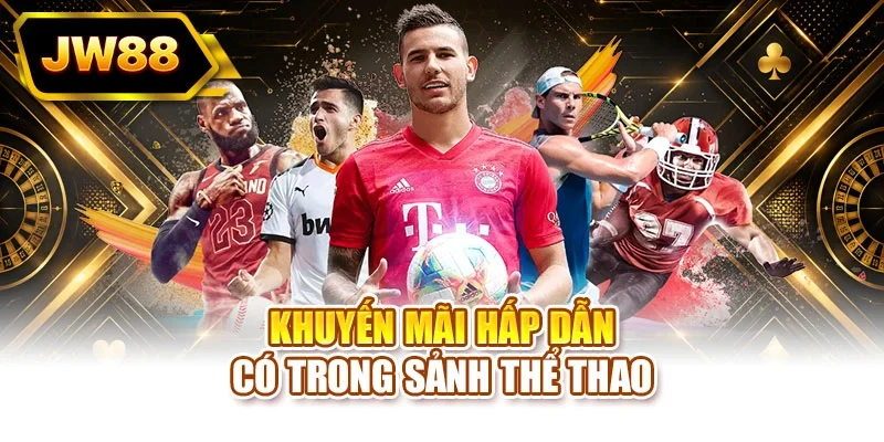 Khuyến mãi hấp dẫn có trong sảnh thể thao
