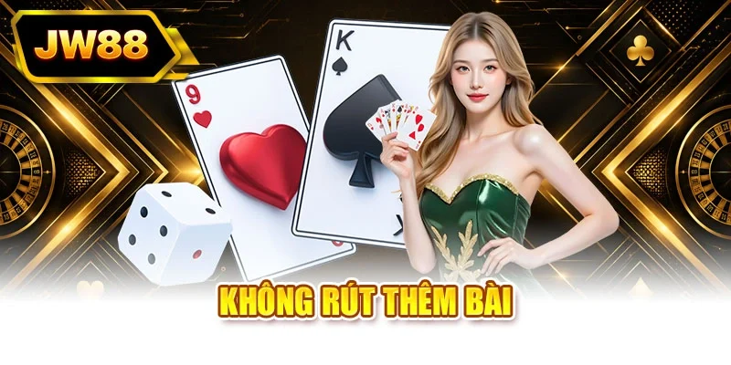 Không rút thêm bài