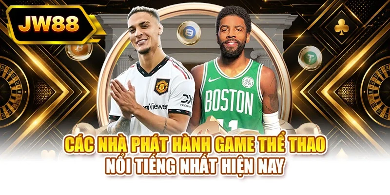 Các nhà phát hành game thể thao nổi tiếng nhất hiện nay