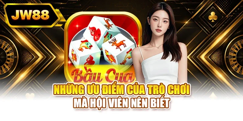 Những ưu điểm của trò chơi mà hội viên nên biết